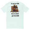 No Fun When the Bear Got the Gun T-shirt