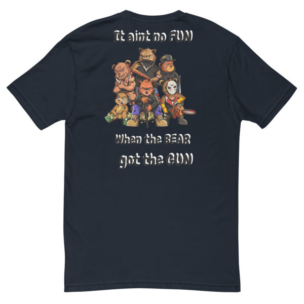 No Fun When the Bear Got the Gun T-shirt