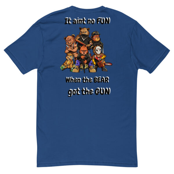 No Fun When the Bear Got the Gun T-shirt